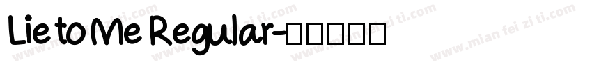 Lie to Me Regular字体转换